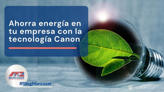 Ahorra energía en tu empresa con la tecnología Canon